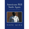 Americans Will Smile Again: We Are Known to Be Great