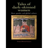 Tales Of Dark Skinned Women: Race, Gender And Global Culture