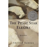 The Pilot Star Elegies: Poems
