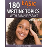 180 Basic Writing Topics with Sample Essays Q151-180: 240 Basic Writing Topics 30 Day Pack 2