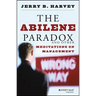 The Abilene Paradox and Other Meditations on Management