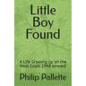Little Boy Found: A Life Growing up on the West Coast 1948 onward