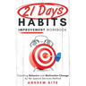 21-Day Habit Improvement Workbook: Coaching Behavior and Motivation Change by the Special Forces Method of Training