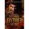 Infernal Father of Mine: Book Seven of the Overworld Chronicles