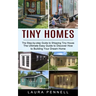 Tiny Homes: The Step-by-step Guide to Shipping Tiny House (The Ultimate Easy Guide to Discover How to Building Your Dream Home)