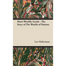 Man's Worldly Goods - The Story of The Wealth of Nations