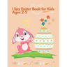 I spy Easter Book for Kids Ages 2-5: Coloring and Activity Book for Toddlers and Preschoolers. Find Easter Eggs, Bunnies and Stimulate The Brain