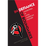 In Defiance of Boundaries: Anarchism in Latin American History