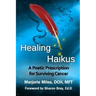 Healing Haikus: A Poetic Prescription for Surviving Cancer
