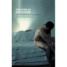 Theatre as Voyeurism: The Pleasures of Watching