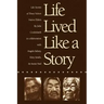 Life Lived Like a Story: Life Stories of Three Yukon Native Elders