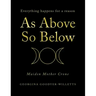 As Above, so Below: Everything Happens for a Reason