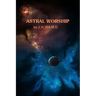 Astral Worship