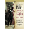 1864: Lincoln at the Gates of History