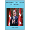 President Erdogan's Biography (4th Edition)