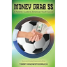 Money Grab $$: A Parent's Guide to American Youth Soccer