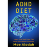 ADHD Diet: Learn How Real Food Can Heal Your Mental Illnesses