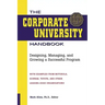The Corporate University Handbook: Designing, Managing, and Growing a Successful Program