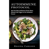 Autoimmune Protocol: Heal Your Body and Reverse Chronic Illness (Eliminate Food Triggers on the Autoimmune Protocol)