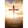 The Lord God the Healer: He Healed Me from Cancers