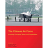 The Chinese Air Force - Evolving Concepts, Roles, and Capabilities: August 2012