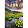 Let God Transform You