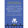 Manipulative, Abusive & Toxic Relationship, 4 in 1: Co-Dependency, Emotional & Narcissistic Abuse Recovery (Dealing with Trauma, Healing & Recovering