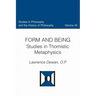 Form and Being Studies in Thomistic Metaphysics