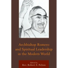 Archbishop Romero and Spiritual Leadership in the Modern World
