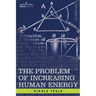 The Problem of Increasing Human Energy: With Special Reference to the Harnessing of the Sun's Energy