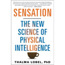 Sensation: The New Science of Physical Intelligence