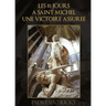 Les 81 Jours a Saint Michel Une Victoire Assuree