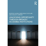 Unlocking Opportunity through Broadly Accessible Institutions