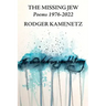 The Missing Jew: Poems 1976-2022
