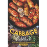 The Cabbage Cookbook: The Best Recipes to Help You Get Creative with Cabbage