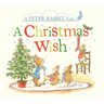 A Christmas Wish: A Peter Rabbit Tale
