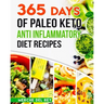 365 Days of Paleo Keto Anti Inflammatory Diet Recipes
