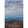 I, Dragonfly: A Memoir of Recovery and Flight