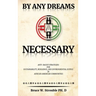 By Any Dreams Necessary: Anti-Racist Strategies for Sustainability, Resilience and Environmental Justice in African American Communities.
