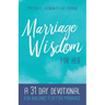 Marriage Wisdom for Her: A 31 Day Devotional for Building a Better Marriage