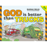 God Is Better Than Trucks: A-Z Alphabetical Book