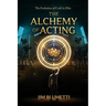 The Alchemy of Acting - The Evolution of Craft in Film
