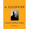 Escoffier: A Guide To Modern Cookery: Edition II of II
