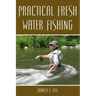 Practical Fresh Water Fishing