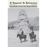 It Happened in Yellowstone: Remarkable Events That Shaped History