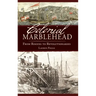 Colonial Marblehead: From Rogues to Revolutionaries