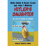 Born Under a Black Cloud and Then I Married Hitler's Daughter: My Life Is Etched in History