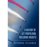 A History of Jet Propulsion, Including Rockets