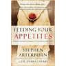 Feeding Your Appetites: Take Control of What's Controlling You