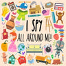 I Spy - All Around Me!: A Fun A-Z Puzzle Book (for Ages 4-6)